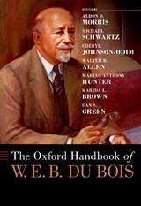 The Oxford Handbook of W. E. B. Du Bois - Aldon D. ( Morris ; Michael ( Schwartz ; Cheryl ( Johnson-Odim - 9780190062767