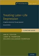 Treating Later-Life Depression - Ann M. (Professor Steffen ; Larry W. (Co-Director Thompson ; Dolores (Professor Emerita Gallagher-Thompson - 9780190068431