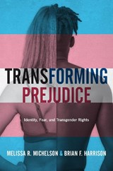 Transforming Prejudice - Melissa R. (Professor of Political Science Michelson ; Brian F. (Founder and President Harrison - 9780190068899