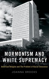 Mormonism and White Supremacy - Joanna (Associate Vice President for Faculty Advancement Brooks - 9780190081768