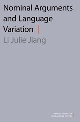 Nominal Arguments and Language Variation - Li Julie (Associate Professor of Chinese Linguistics Jiang - 9780190084165