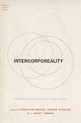 Intercorporeality - CHRISTIAN (PROFESSOR AND CHAIR OF GENERAL SOCIOLOGY AND CULTURAL SOCIOLOGY IN THE DEPARTMENT OF HISTORY AND SOCIOLOGY,  Professor and Chair of General Sociology and Cultural Sociology in the Department of History and Sociology, University of Constance) Meyer ; J (Professor of Communication Studies,  - 9780190210465