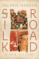 The Silk Road | Valerie (professor Of History, Professor of History, Yale University) Hansen | 