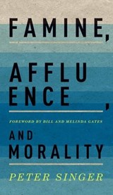 Famine, Affluence, and Morality - Peter (Ira W. DeCamp Professor of Bioethics Singer - 9780190219208