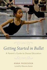 Getting Started in Ballet - Anna Paskevska - 9780190226190