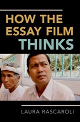 How the Essay Film Thinks - LAURA (PROFESSOR OF FILM AND SCREEN MEDIA,  Professor of Film and Screen Media, Univerity College Cork) Rascaroli - 9780190238247