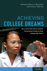 Achieving College Dreams - RHONA S. (PROFESSOR EMERITA OF PSYCHOLOGY AND RESEARCH SCHOLAR,  Professor Emerita of Psychology and Research Scholar, Institute for Human Development at University of California, Berkeley) Weinstein ; Frank C. (Professor of Education and Psychology, Professor of Education and Psychology, University - 9780190260903