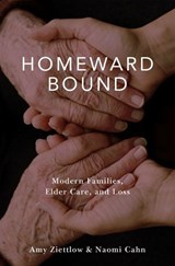 Homeward Bound - AMY (AFFILIATE SCHOLAR,  Affiliate Scholar, Institute for American Values) Ziettlow ; Naomi (Professor of Law, Professor of Law, George Washington University) Cahn - 9780190261092