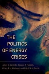 The Politics of Energy Crises - Eric R. A. N. Smith ; Juliet E. Carlisle ; Jessica T. Feezell ; Kristy E. H. Michaud - 9780190264642