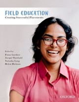 Field Education - Fiona (Associate Professor Gardner ; Jacqui (Lecturer Theobald ; Natasha (Lecturer Long ; Helen (Adjunct Lecturer Hickson - 9780190310059
