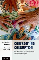 Confronting Corruption - FRITZ (FOUNDER,  Senior Advisor, Founder, Senior Advisor, Transparency International) Heimann ; Mark (Professor of Criminal Law and Criminology, Chairman, Professor of Criminal Law and Criminology, Chairman, University of Basel, Board of the Basel Institute on Governance) Pieth - 9780190458348