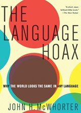 The Language Hoax - John H. (Professor of Linguistics McWhorter - 9780190468897