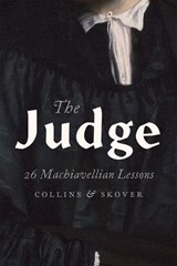 The Judge - RONALD K. L. (PROFESSOR OF LAW,  Professor of Law, University of Washington) Collins ; David M. (Professor of Law, Professor of Law, Seattle University School of Law) Skover - 9780190490140