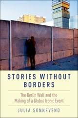 Stories Without Borders - JULIA (ASSISTANT PROFESSOR,  Assistant Professor, University of Michigan) Sonnevend - 9780190604301