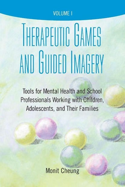 Therapeutic Games and Guided Imagery, Monit (Professor and Chair of the Children and Families Concentration Cheung - Paperback - 9780190615857