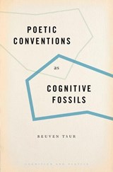 Poetic Conventions as Cognitive Fossils - REUVEN (PROFESSOR EMERITUS,  Professor Emeritus, Tel Aviv University) Tsur - 9780190634698