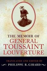 The Memoir of General Toussaint Louverture - PHILIPPE R. (PROFESSOR OF CARIBBEAN HISTORY,  Professor of Caribbean history, McNeese State University) Girard - 9780190636357