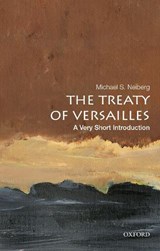 The Treaty of Versailles - Michael S. (Chair in War Studies Neiberg - 9780190644987