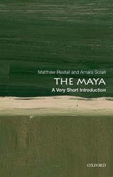 The Maya - Matthew (Edwin Erle Sparks Professor of History and Anthropology Restall ; Amara (Associate Professor of Art History and Anthropology Solari - 9780190645021