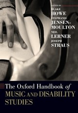 The Oxford Handbook of Music and Disability Studies - Blake Howe ; Stephanie Jensen-Moulton ; Neil Lerner - 9780190650605