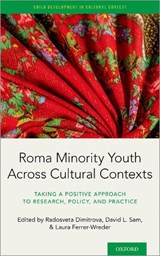 Roma Minority Youth Across Cultural Contexts - RADOSVETA (AFFILIATE RESEARCH FELLOW AND DOCENT,  Affiliate Research Fellow and Docent, Department of Psychology, Stockholm University) Dimitrova ; David Lackland (Professor of Cross-Cultural Psychology, Professor of Cross-Cultural Psychology, University of Bergen) Sam ; Laura (Associate Professor ( - 9780190654061