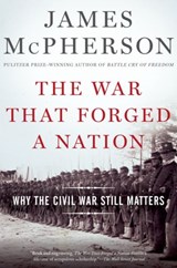 The War That Forged a Nation - James M. (Professor Emeritus McPherson - 9780190658533