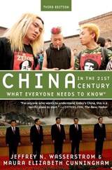 China in the 21st Century - Jeffrey N. (Chancellor's Professor of History Wasserstrom ; Maura Elizabeth (Associate Cunningham - 9780190659080