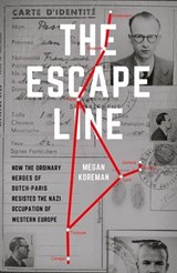 The Escape Line - Megan (formerly Associate Professor of History Koreman - 9780190662271
