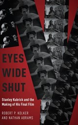 Eyes Wide Shut - ROBERT P. (PROFESSOR EMERITUS,  Professor Emeritus, University of Maryland) Kolker ; Nathan (Professor of Film Studies, Professor of Film Studies, Bangor University) Abrams - 9780190678029