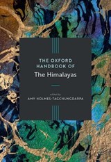 The Oxford Handbook of the Himalayas - Amy (Professor Holmes-Tagchungdarpa - 9780190685041