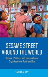 Sesame Street Around the World - Tamara (Andrew W. Mellon Chair and Professor of Sociology Kay - 9780190844295
