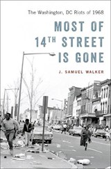 Most of 14th Street Is Gone - J. Samuel (Former historian Walker - 9780190844790