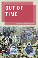 Out of Time - RAHUL (SENIOR LECTURER IN POLITICS,  Senior Lecturer in Politics, SOAS, University of London) Rao - 9780190865511