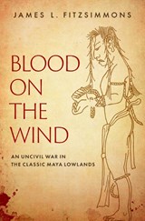 Blood on the Wind - James L. (Professor of Anthropology Fitzsimmons - 9780190869847