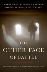 The Other Face of Battle - Wayne E. (Dowd Distinguished Professor of History Lee ; Anthony E. (Associate Professor of History Carlson ; David L. (General Mark W. Clark Distinguished Chair of History Preston ; David (Associate Director of the Cornell in Washington program and Adjunct Associate Professor of History Silbey - 9780190920647
