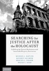 Searching for Justice After the Holocaust - MICHAEL J. (PROFESSOR OF LAW AND THE 1939 SOCIETY SCHOLAR IN HOLOCAUST AND HUMAN RIGHTS STUDIES,  Professor of Law and The 1939 Society Scholar in Holocaust and Human Rights Studies, Chapman University) Bazyler ; Kathryn Lee (Partner, Partner, McKool Smith Hennigan) Boyd ; Kristen L. (Project Manage - 9780190923068