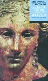 The Oxford History of Greece and the Hellenistic World - John (Professor Emeritus of Classical Archaeology and Art Boardman ; Jasper (Tutor in Ancient History Griffin ; Oswyn (Fellow and Tutor in Ancient History Murray - 9780192801371