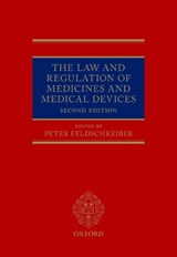 The Law and Regulation of Medicines and Medical Devices - PETER (BARRISTER,  Barrister, 4 New Square) Feldschreiber - 9780192847546
