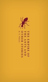 The Empire of the Ants and Other Stories - H. G. Wells - 9780192862327
