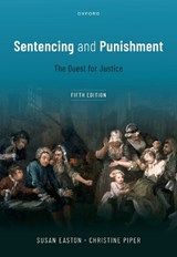 Sentencing and Punishment - Susan (Emeritus Professor of Law Easton ; Christine (Emeritus Professor Piper - 9780192863300