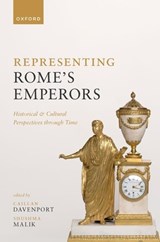 Representing Rome's Emperors - Caillan (Associate Professor of Classics and Head of the Centre for Classical Studies Davenport ; Shushma (Assistant Professor of Classics Malik - 9780192869265