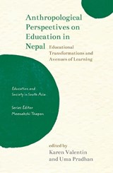 Anthropological Perspectives on Education in Nepal - KAREN (ASSOCIATE PROFESSOR IN EDUCATIONAL ANTHROPOLOGY,  Associate Professor in Educational Anthropology, Aarhus University, Copenhagen, DenmarkAssociate Professor in Educational Anthropology, Aarhus University, Copenhagen, Denmark) Valentin ; Uma (Lecturer in South Asian Studies, Lecturer in South  - 9780192884756