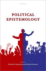 Political Epistemology - EDENBERG,  Elizabeth (Assistant Professor of Philosophy at Baruch College, The City University of New York) ; Hannon, Michael (Assistant Professor of Philosophy, University of Nottingham) - 9780192893338