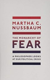 The Monarchy of Fear | Martha Nussbaum | 