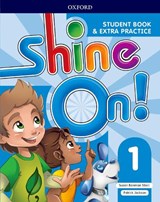Shine On!: Level 1: Student Book with Extra Practice - Susan Banman Sileci ; Patrick Jackson - 9780194033572