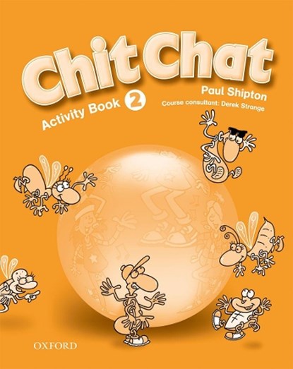 Chit Chat 2: Activity Book, Paul Shipton ; Derek Strange - Paperback - 9780194378369