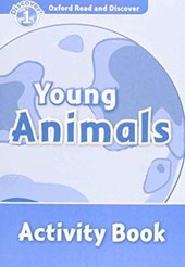 Oxford Read and Discover: Level 1: Young Animals Activity Book