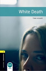 Oxford Bookworms Library: Level 1:: White Death - Tim Vicary - 9780194789233