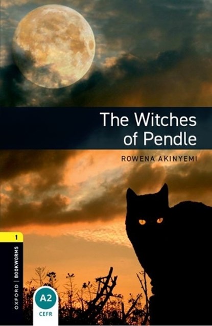 Oxford Bookworms Library: Level 1:: The Witches of Pendle, Rowena Akinyemi - Paperback - 9780194789240