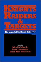 Knights, Raiders, and Targets - JOHN C. (ADOLF BERLE PROFESSOR OF LAW,  Adolf Berle Professor of Law, Columbia University) Coffee ; Louis (Henley Professor of Finance and Law, Henley Professor of Finance and Law, Columbia University Law School) Lowenstein ; Susan (Ely Professor of Law and Political Economy, Ely Professor of Law an - 9780195044041